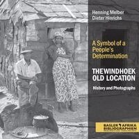 Henning Melber, Dieter Hinrichs - Windhoek Old Location History and Photographs, Häftad