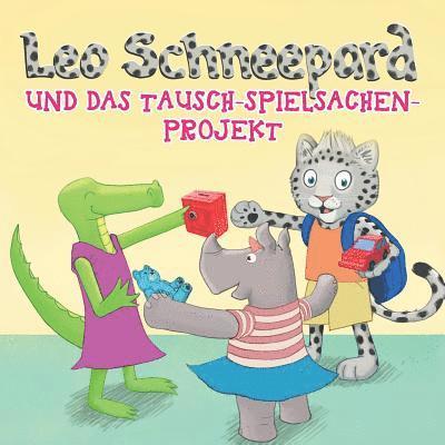 Leo Schneepard und das Spielsachen-Tausch-Projekt (Taschenbuch): Leo Schneepard und das Spielsachen-Tausch-Projekt (Taschenbuch) 1