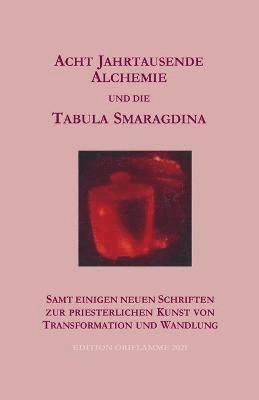 P Martin - Acht Jahrtausende Alchemie und die Tabula Smaragdina, Häftad