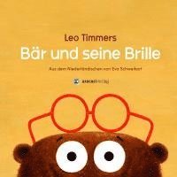 Leo Timmers - Bär und seine Brille, Inbunden