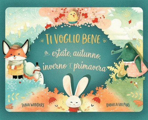 Ti voglio bene in estate, autunno, inverno e primavera 1