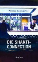 Amedeo Baumgartner - Die Shakti-Connection, Häftad
