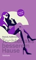 Daniela Ambrosoli - Tochter aus besserem Hause, Häftad