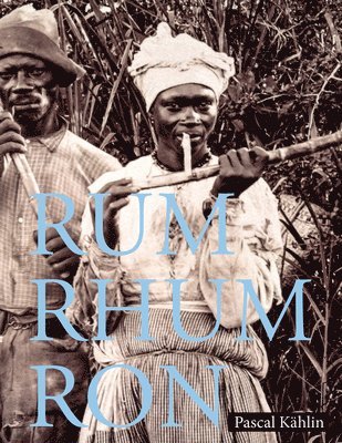 Pascal Kählin, Sina Bühler, Pascal Kahlin, Sina Buhler - Rum - Rhum - Ron, Inbunden