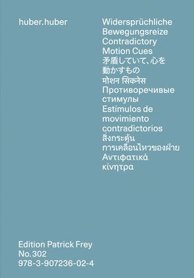 Markus Huber, Reto Huber, Mirjam Fischer - Widersprüchliche Bewegungsreize, Inbunden