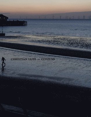 Christian Lutz - Citizens, Inbunden