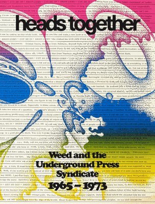 bokomslag Heads Together. Weed and the Underground Press Syndicate 19651973