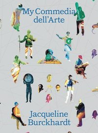 bokomslag Jacqueline Burckhardt: My Commedia Dell'arte