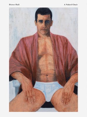 Dieter Hall A Naked Chair, Inbunden