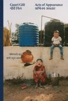 Gauri Gill - Acts of Appearance, Häftad
