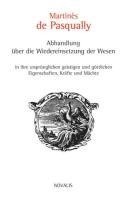 bokomslag Abhandlung über die Wiedereinsetzung der Wesen in ihre ursprünglichen geistigen und göttlichen Eigenschaften,Kräfte und Mächte