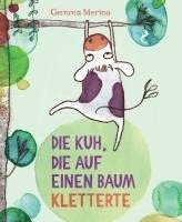 Gemma Merino - Die Kuh, die auf einem Baum kletterte, Inbunden