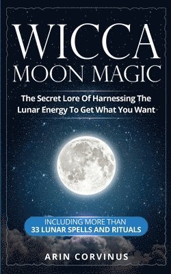 Arin Corvinus - Wicca Moon Magic, Häftad