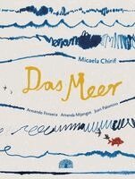 Micaela Chirif - Das Meer, Inbunden