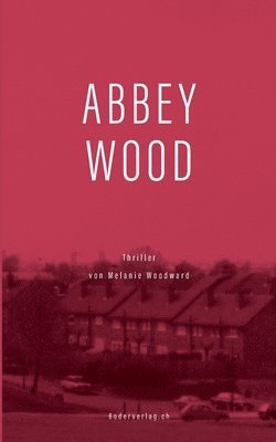 bokomslag Abbey Wood: Thriller