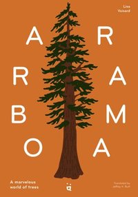 bokomslag Arborama: The Marvelous World of Trees