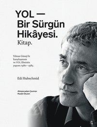 bokomslag YOL - Bir Surgun Hikayesi. Kitap.