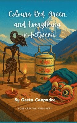 Bose Creative Publishers, Geeta Canpadee - Colours Red, Green, and Everything in Between, Häftad