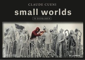 Claude Cueni - SMALL WORLDS, Inbunden