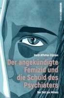 bokomslag Der angekündigte Femizid und die Schuld des Psychiaters