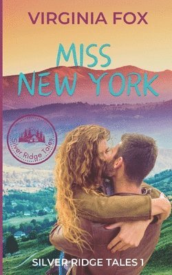 Miss New York (Silver Ridge Tales 1) 1