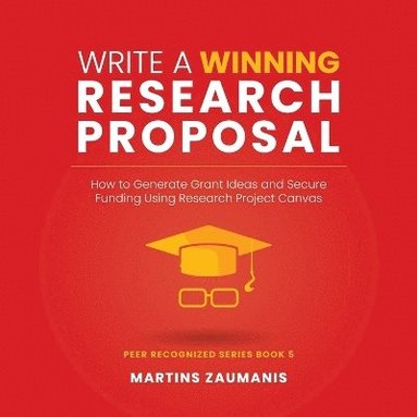 bokomslag Write a Winning Research Proposal