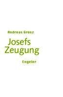 Andreas Grosz - Josefs Zeugung, Häftad