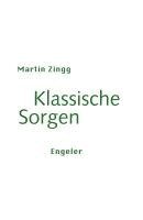 Martin Zingg - Klassische Sorgen, Häftad