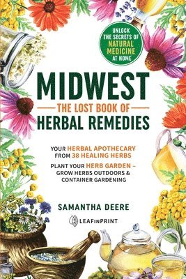 bokomslag Midwest-The Lost Book of Herbal Remedies, Unlock the Secrets of Natural Medicine at Home