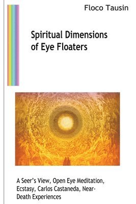 Spiritual Dimensions of Eye Floaters 1