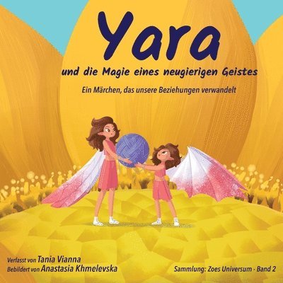 Yara und die Magie eines neugierigen Geistes: Ein Märchen, das unsere Beziehungen verwandelt 1