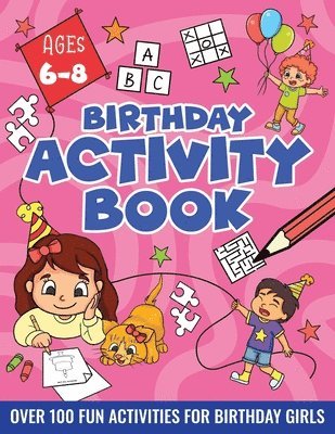 BIRTHDAY ACTIVITY BOOK FOR GIRLS, ages 6-8 1