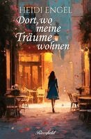 Heidi Engel - Dort, wo meine Träume wohnen, Häftad