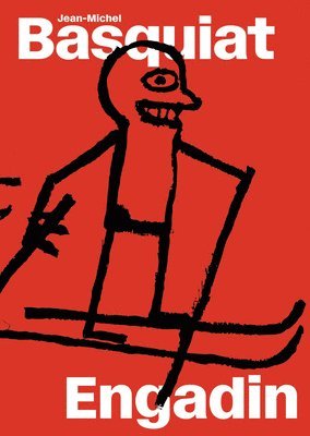 Dieter Buchhart - Jean-Michel Basquiat: Engadin, Inbunden