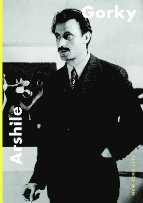 Arshile Gorky: New York City 1