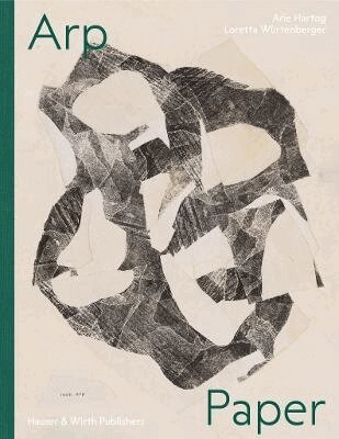 Hans Arp, Arie Hartog, Loretta Würtenberger - Arp: Paper, Inbunden