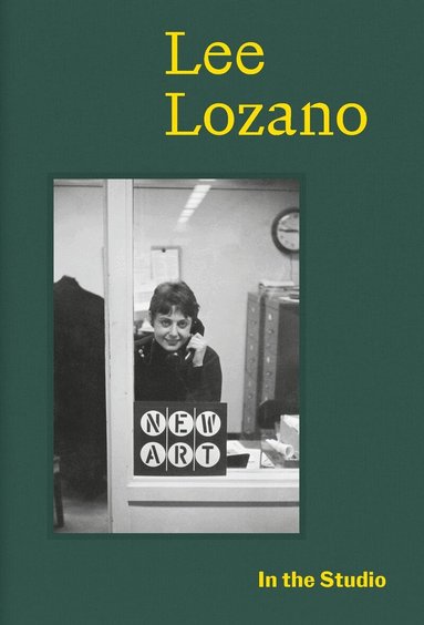 Lucrezia Calabrò Visconti - In the Studio: Lee Lozano, Häftad