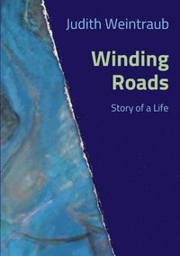 bokomslag Winding Roads: Story of a Life