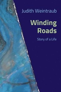 bokomslag Winding Roads: Story of a Life