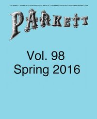 bokomslag Parkett No. 98: Ed Atkins, Theaster Gates, Lee Kitt, Mika Rottenberg