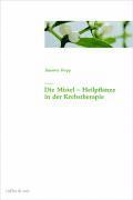 Die Mistel als Heilpflanze in der Krebstherapie 1