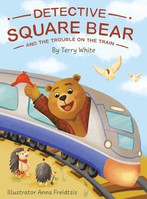 Terry White - Detective Square Bear and the Trouble on the Train, Inbunden