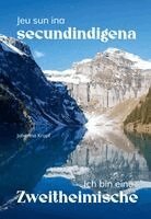 Johanna Krapf - Jeu sun ina secundindigena - Ich bin eine Zweitheimische, Häftad