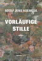 Adolf Jens Koemeda - Vorläufige Stille, Inbunden