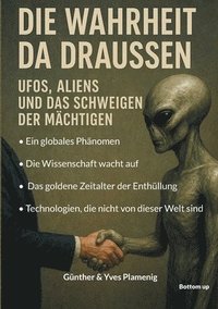 bokomslag Wahrheit da draussen - UFOs, Aliens und das Schweigen der Mächtigen