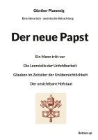 bokomslag Der neue Papst: Ein Mann tritt vor Die Leerstelle der Unfehlbarkeit Glauben im Zeitalter der Unübersichtlichkeit Der unsichtbare Hofstaat