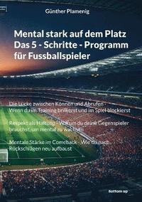 bokomslag Mental stark auf dem Platz Das 5 - Schritte - Programm für Fussballspieler