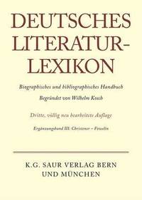 bokomslag Deutsches Literatur-Lexikon, Erganzungsband III, Christener - Fowelin