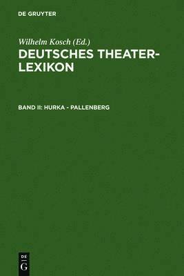 Wilhelm Kosch - Deutsches Theater-Lexikon, Band II, Hurka - Pallenberg, Inbunden