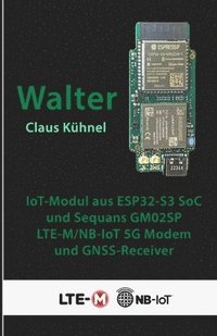 bokomslag Walter: Kompaktes IoT-Modul mit ESP32-S3 und LTE-M/NB-IoT-Modem